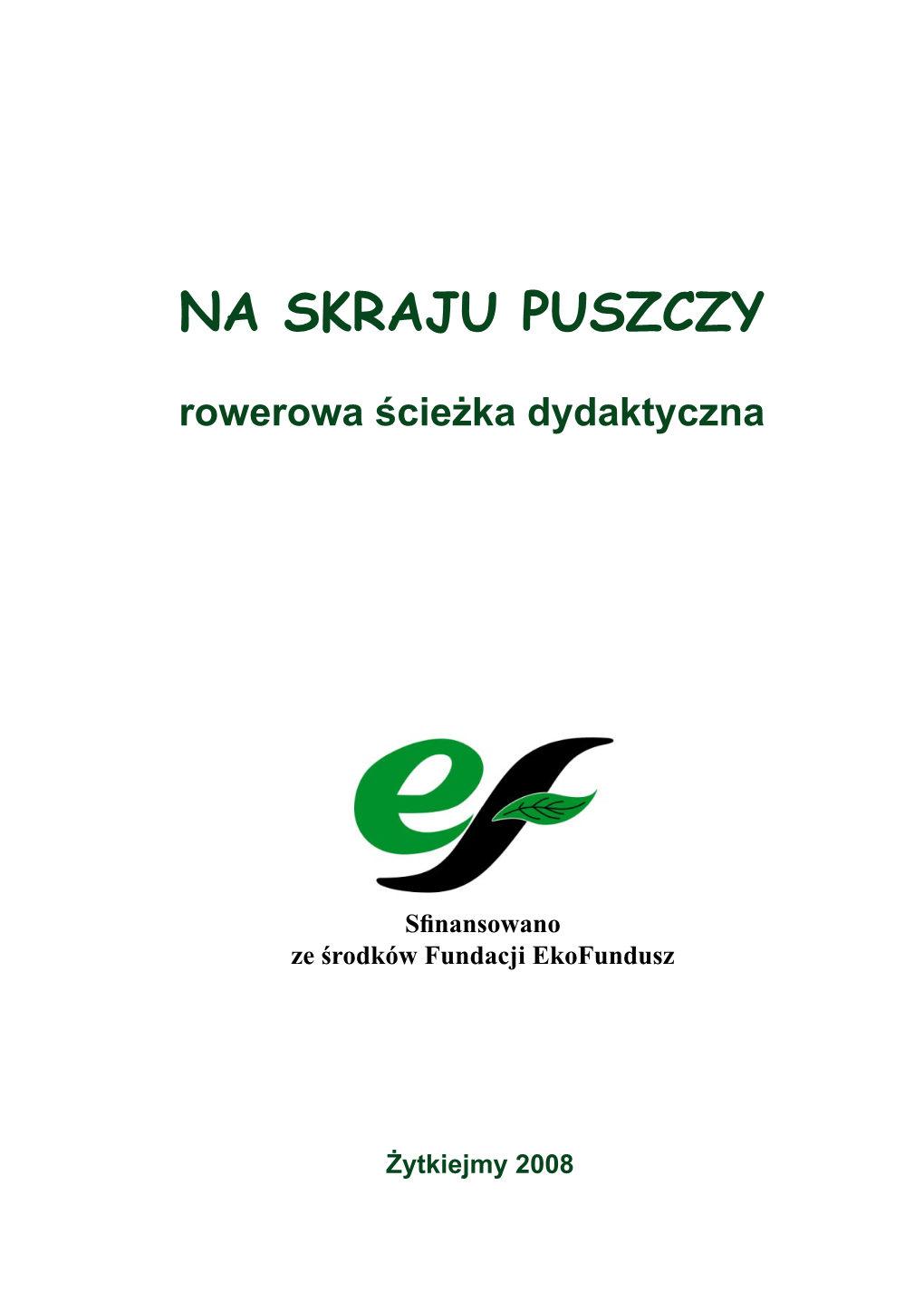 NA SKRAJU PUSZCZY Rowerowa Ścieżka Dydaktyczna