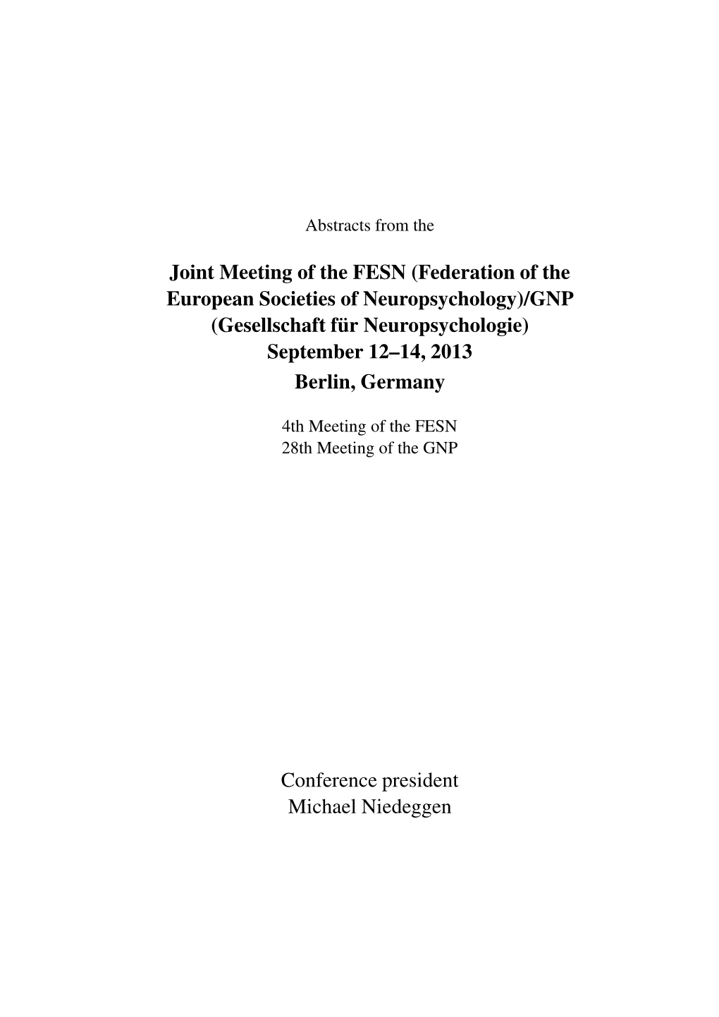 Federation of the European Societies of Neuropsychology)/GNP (Gesellschaft Fur¨ Neuropsychologie) September 12–14, 2013 Berlin, Germany