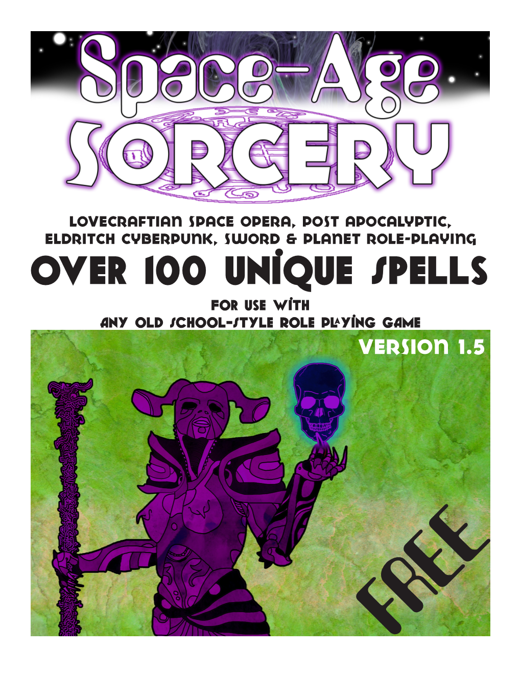 Over 100 Unique Spells for Use with Any Old School-Style Role Playing Game Version 1.5