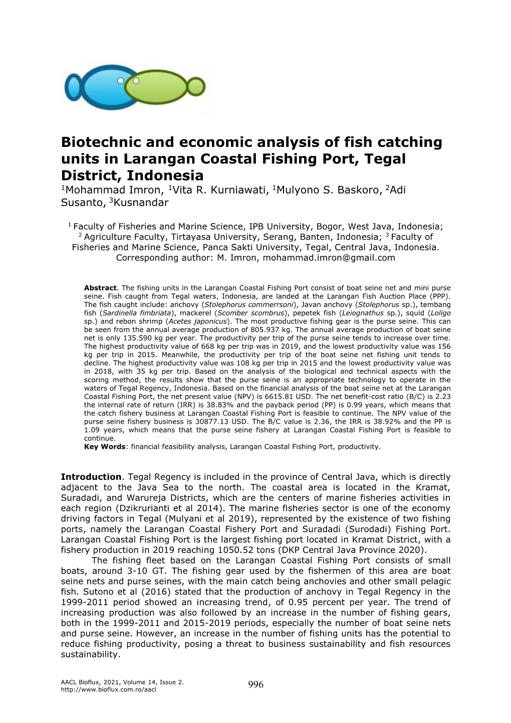 Biotechnic and Economic Analysis of Fish Catching Units in Larangan Coastal Fishing Port, Tegal District, Indonesia 1Mohammad Imron, 1Vita R