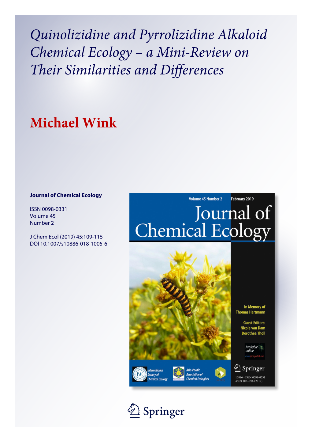 Quinolizidine and Pyrrolizidine Alkaloid Chemical Ecology – a Mini-Review on Their Similarities and Differences