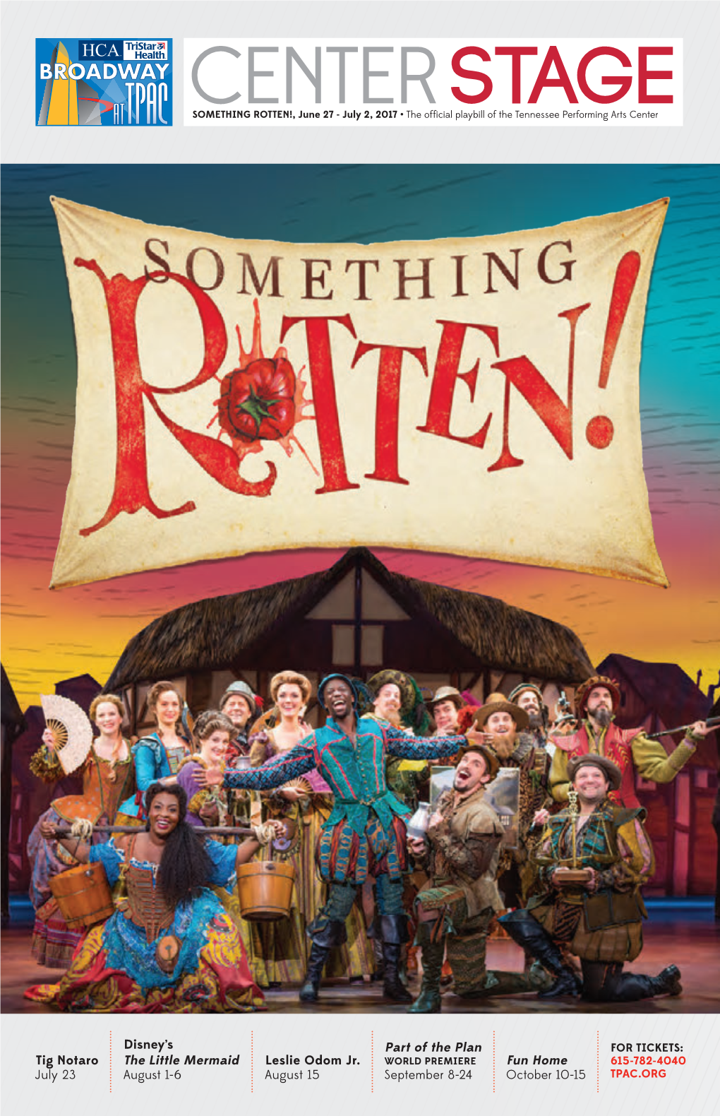 SOMETHING ROTTEN!, June 27 - July 2, 2017 • the Official Playbill of the Tennessee Performing Arts Center