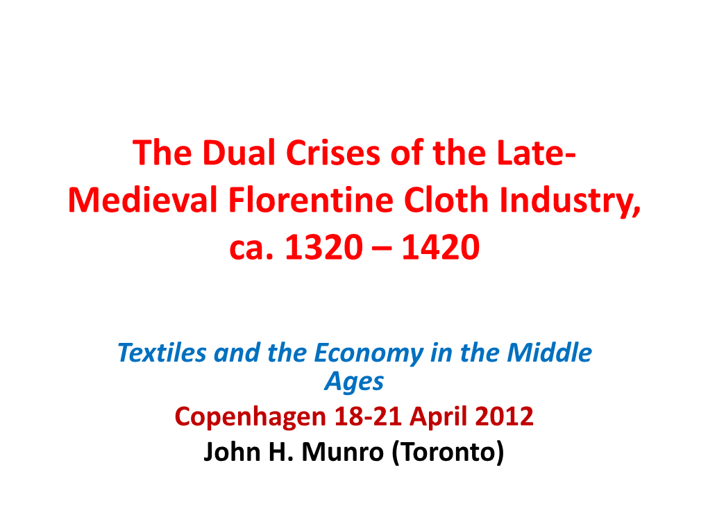 The Dual Crises of the Late-Medieval Florentine Cloth Industry • During the Century Ca