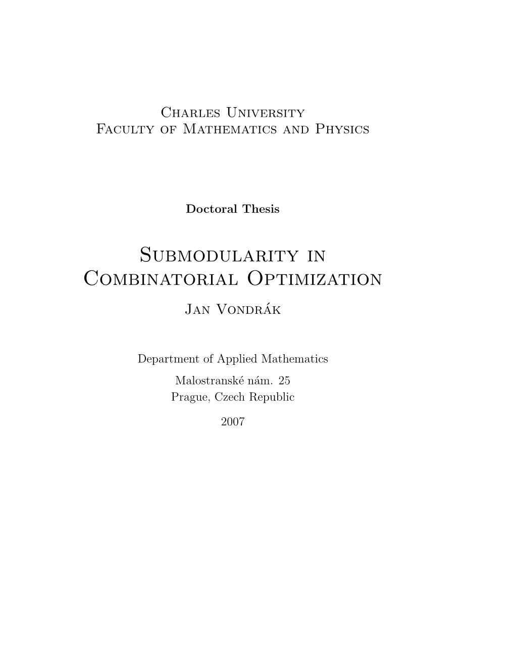 Submodularity in Combinatorial Optimization Jan Vondrak´