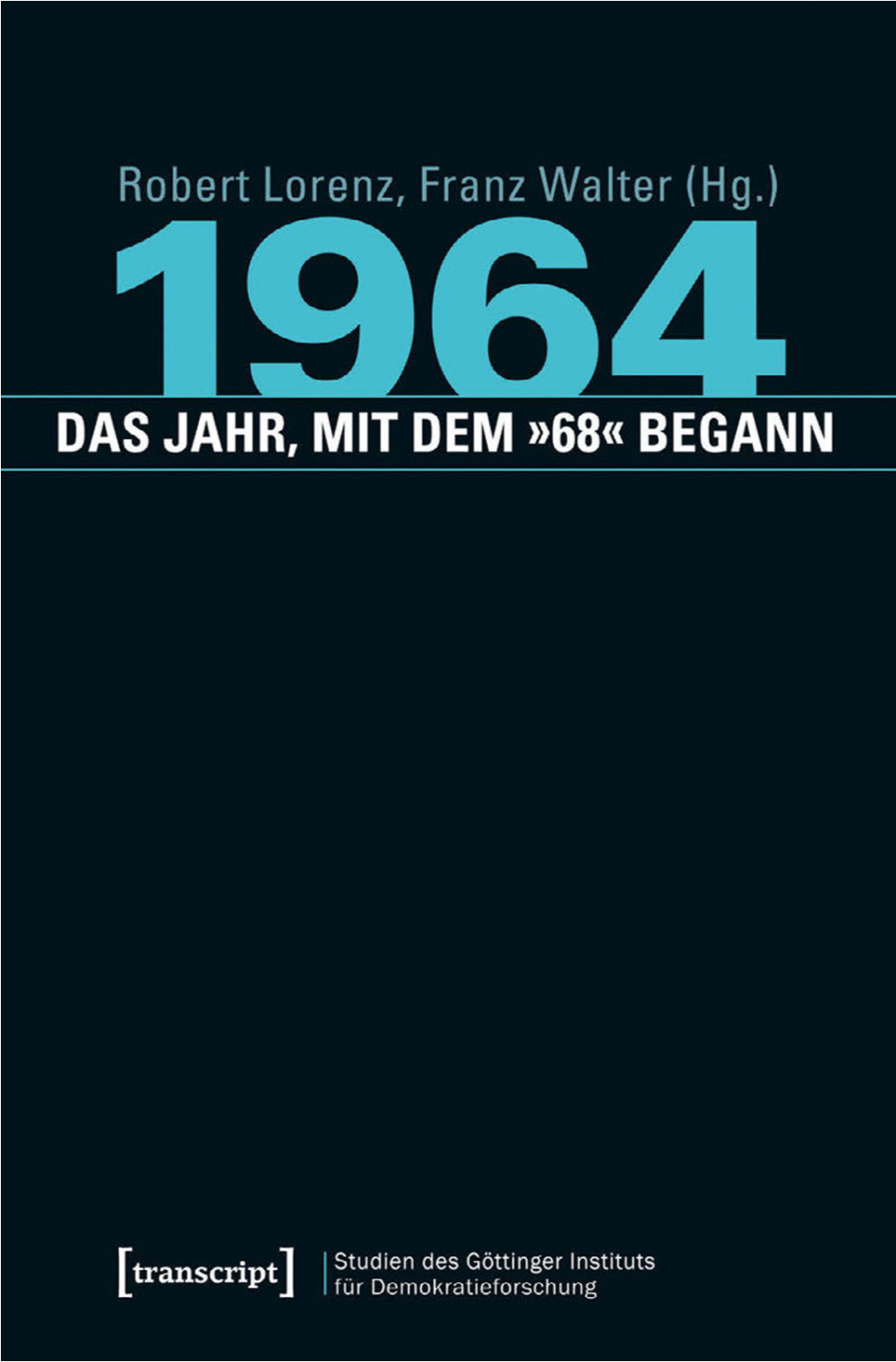 1964 – Das Jahr, Mit Dem »68« Begann