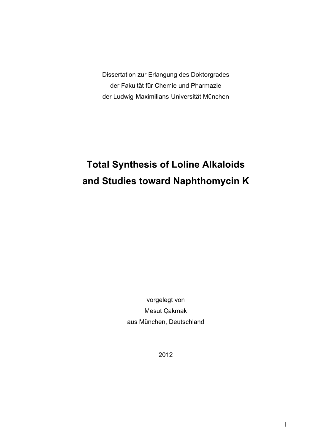 Total Synthesis of Loline Alkaloids and Studies Toward Naphthomycin K