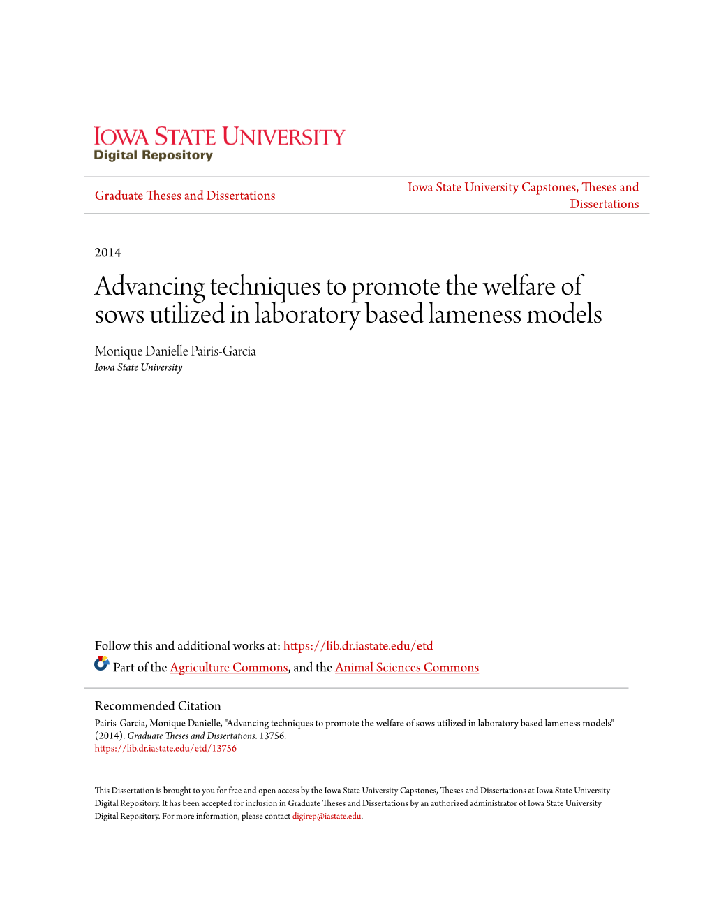 Advancing Techniques to Promote the Welfare of Sows Utilized in Laboratory Based Lameness Models Monique Danielle Pairis-Garcia Iowa State University