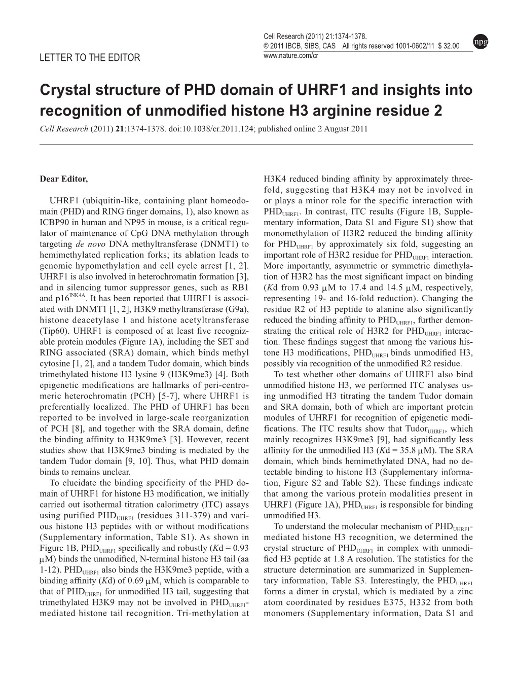 Crystal Structure of PHD Domain of UHRF1 and Insights Into Recognition of Unmodified Histone H3 Arginine Residue 2 Cell Research (2011) 21:1374-1378