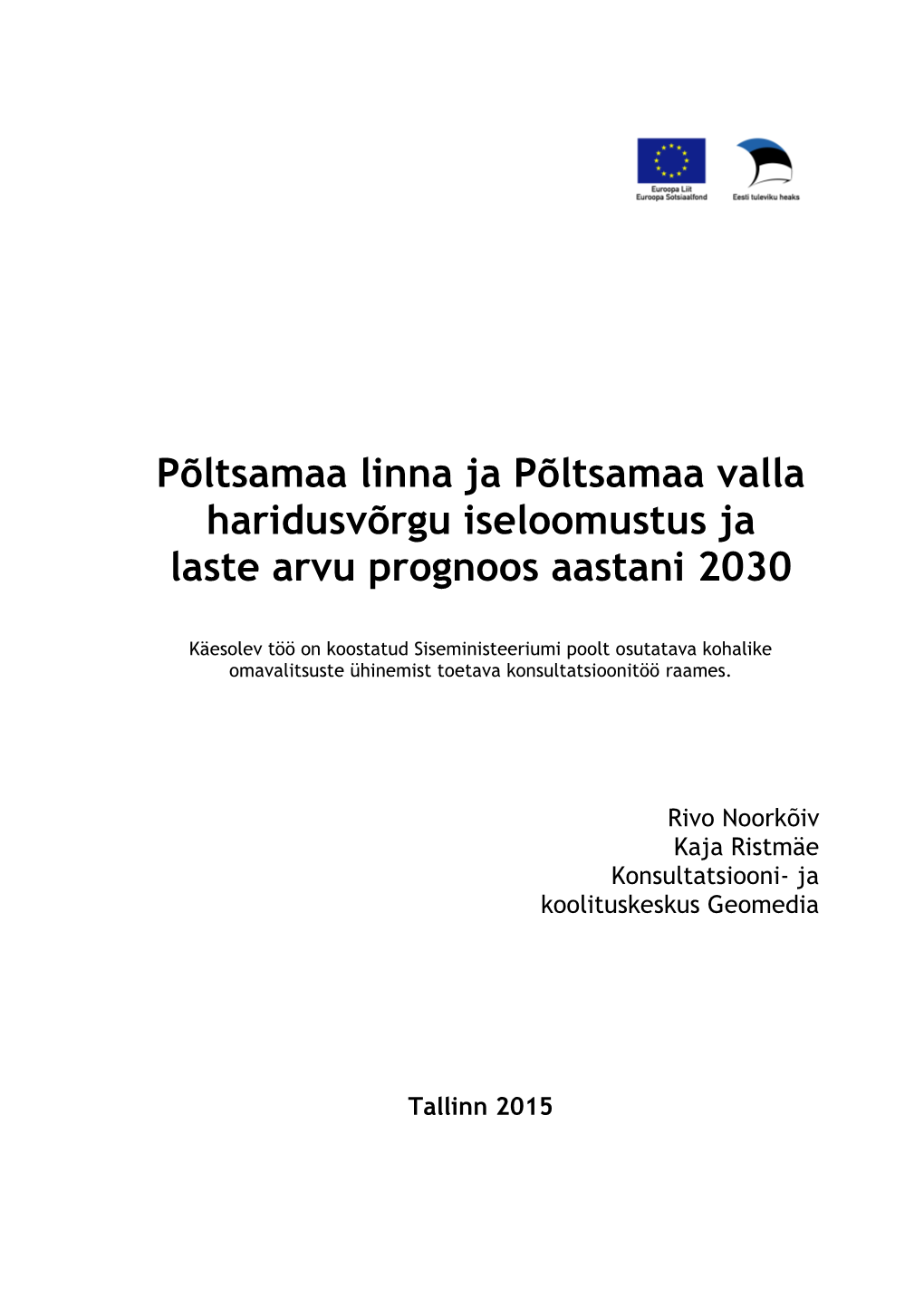 Põltsamaa Linna Ja Põltsamaa Valla Haridusvõrgu Iseloomustus Ja Laste Arvu Prognoos Aastani 2030