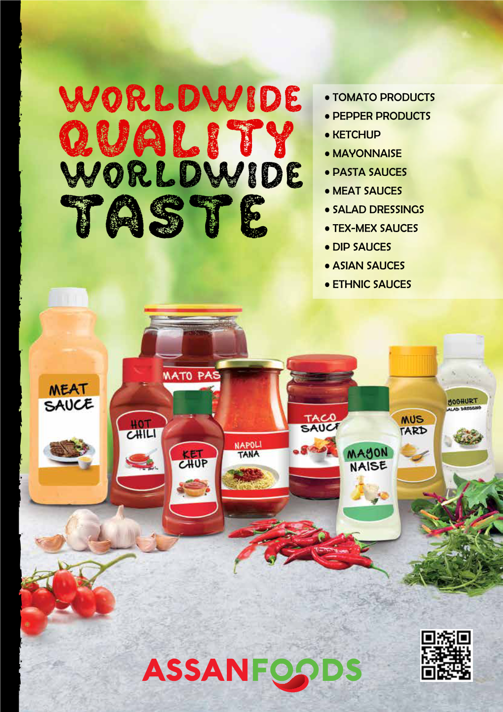 • Tomato Products • Pepper Products • Ketchup • Mayonnaise • Pasta Sauces • Meat Sauces • Salad Dressings • Tex