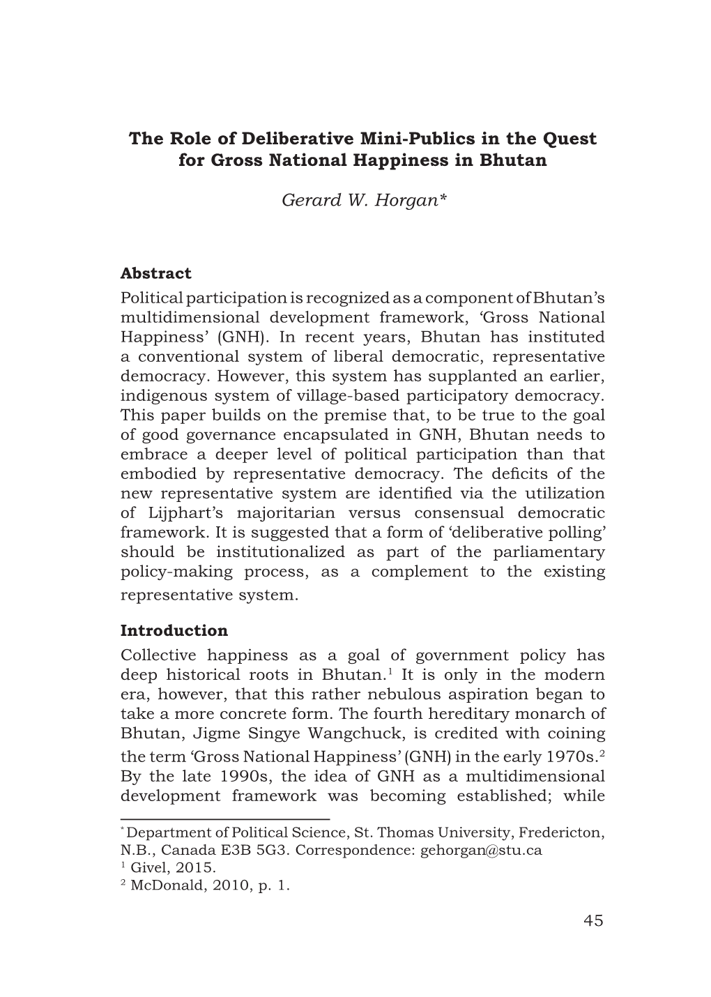 The Role of Deliberative Mini-Publics in the Quest for Gross National Happiness in Bhutan Gerard W. Horgan*