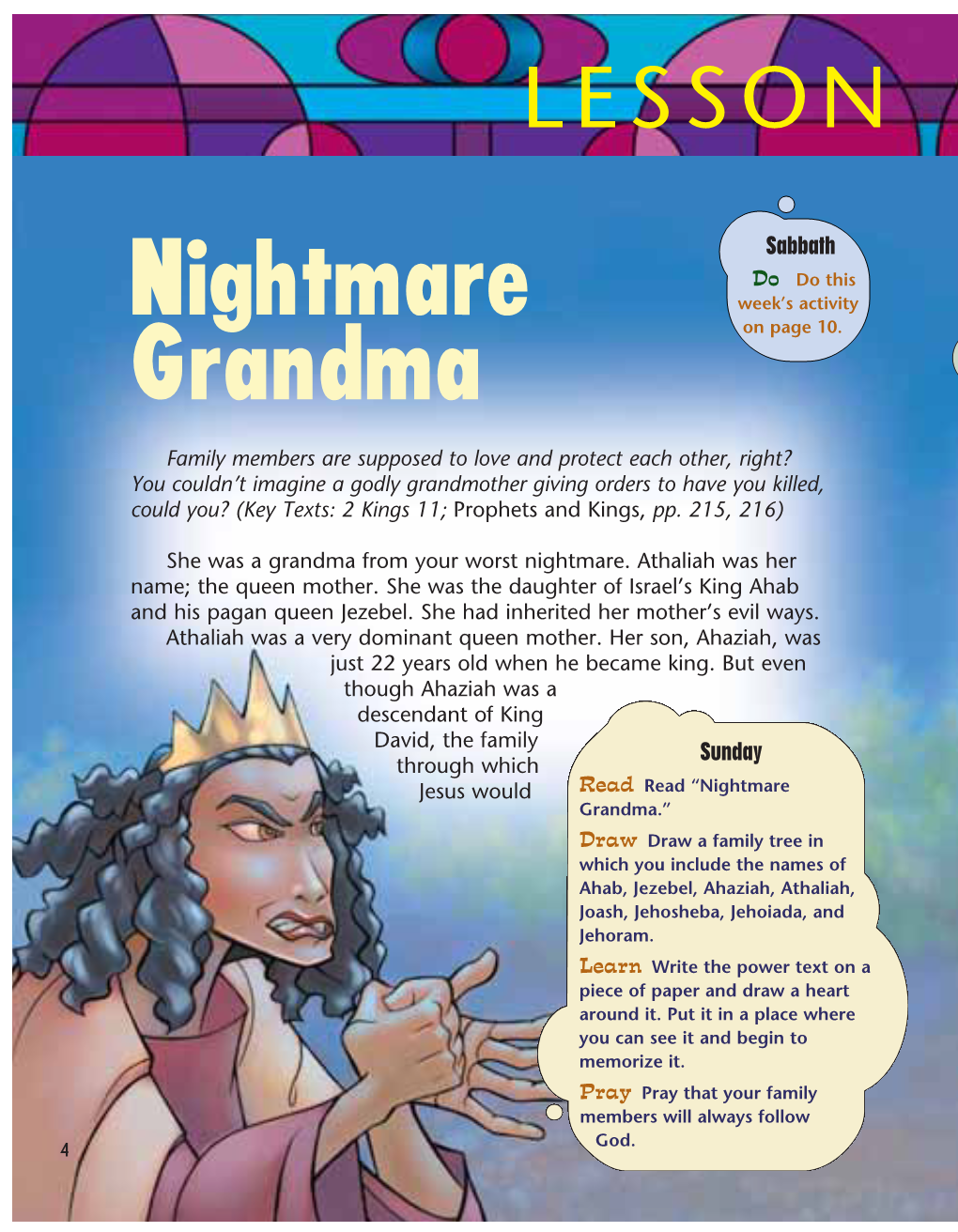 Nightmare Grandma.” Draw Draw a Family Tree in Which You Include the Names of Ahab, Jezebel, Ahaziah, Athaliah, Joash, Jehosheba, Jehoiada, and Jehoram