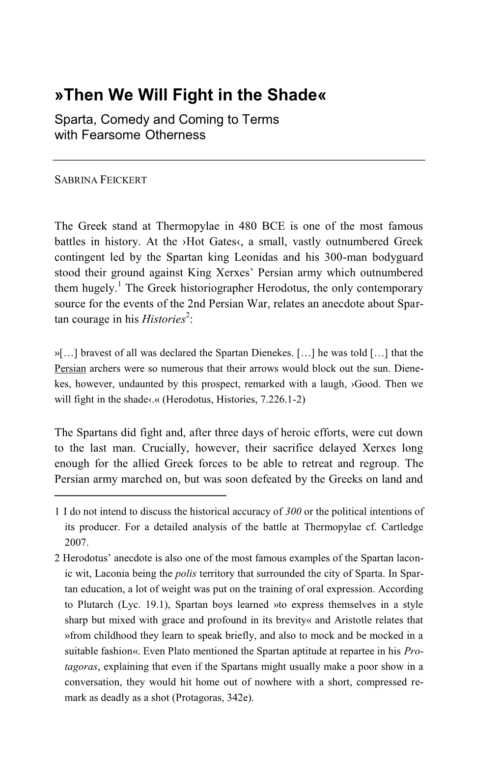 Then We Will Fight in the Shade« Sparta, Comedy and Coming to Terms with Fearsome Otherness