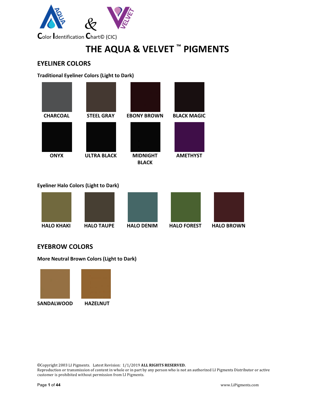 The Aqua & Velvet ™ Pigments