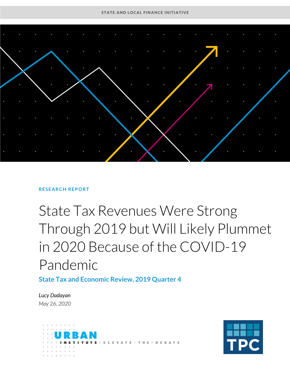 State Tax Revenues Were Strong Through 2019 but Will Likely Plummet in 2020 Because of the COVID-19 Pandemic State Tax and Economic Review, 2019 Quarter 4