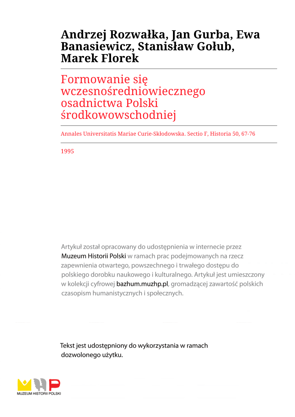 Andrzej Rozwałka, Jan Gurba, Ewa Banasiewicz, Stanisław Gołub, Marek Florek Formowanie Się Wczesnośredniowiecznego Osadnictwa Polski Środkowowschodniej