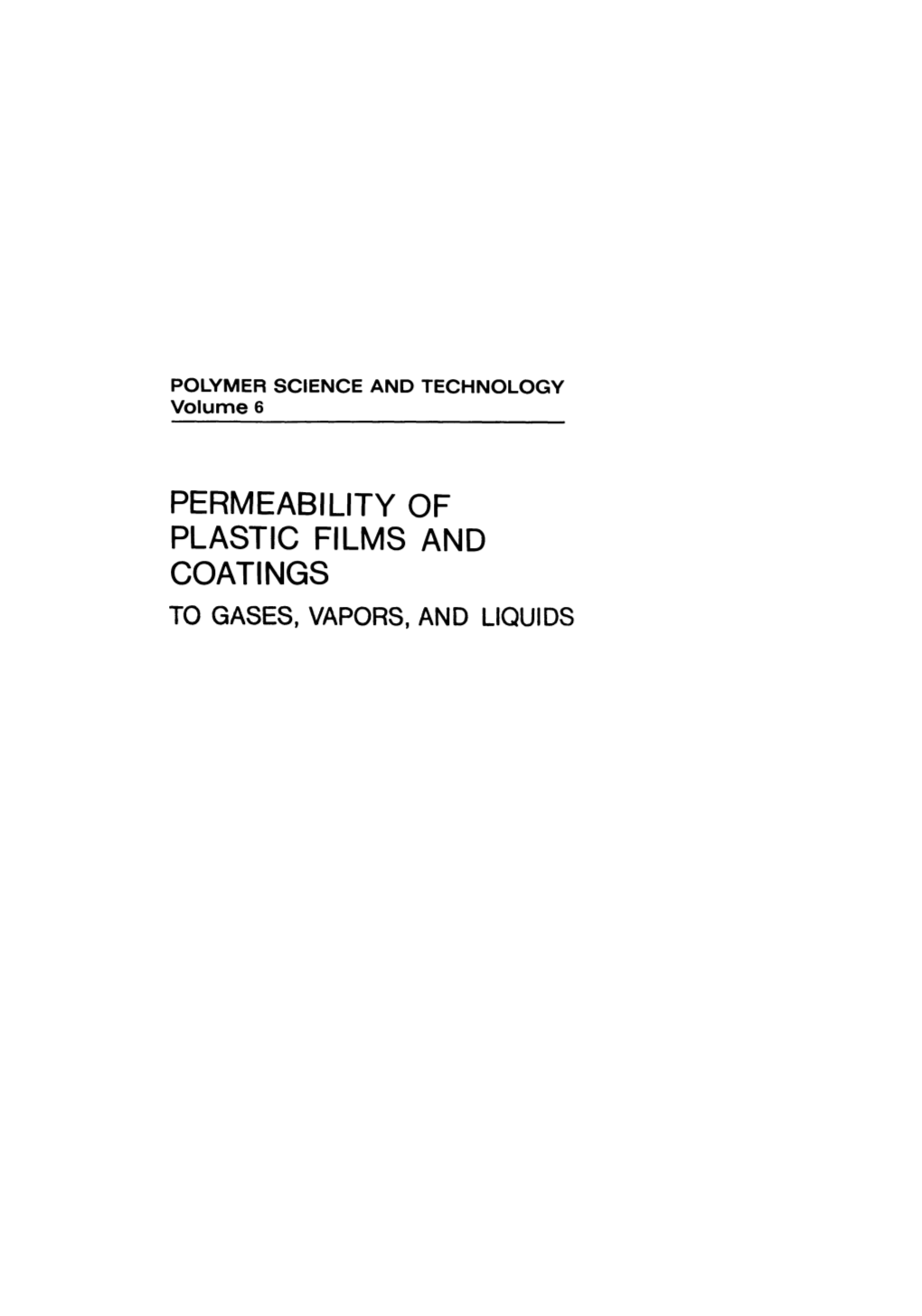 PERMEABILITY of PLASTIC FILMS and COATINGS to GASES, VAPORS, and LIQUIDS POLYMER Saence and TECHNOLOGY