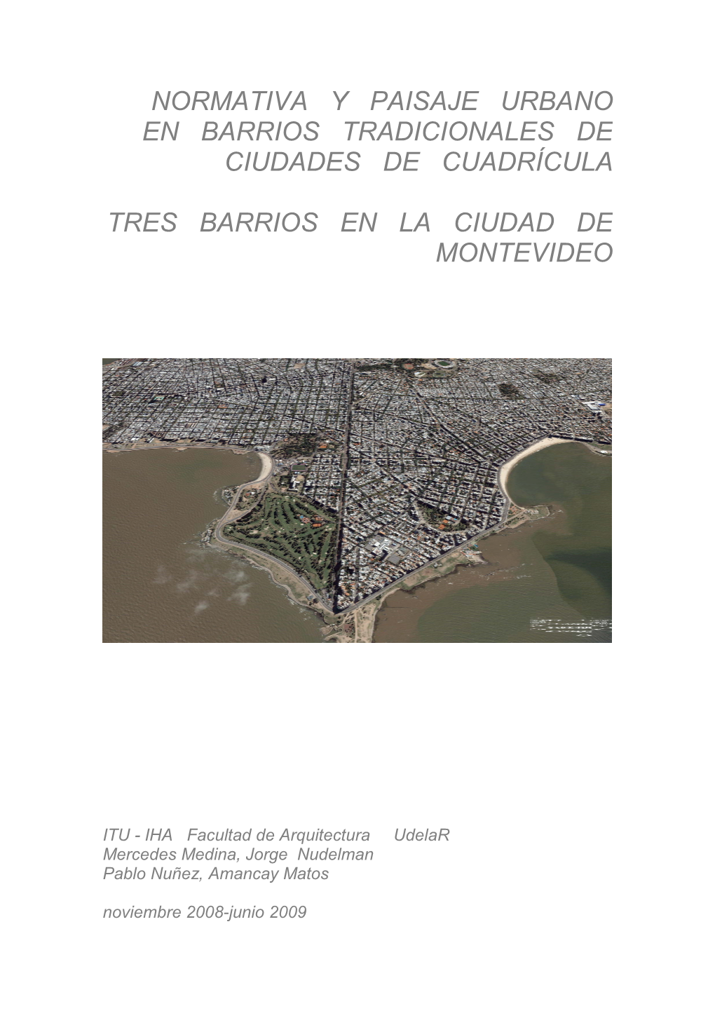 Normativa Y Paisaje Urbano En Barrios Tradicionales De Ciudades De Cuadrícula Tres Barrios En La Ciudad De Montevideo