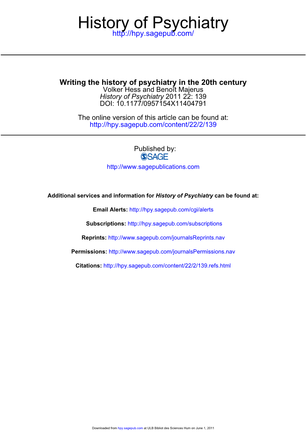 Writing the History of Psychiatry in the 20Th Century Volker Hess and Benoît Majerus History of Psychiatry 2011 22: 139 DOI: 10.1177/0957154X11404791