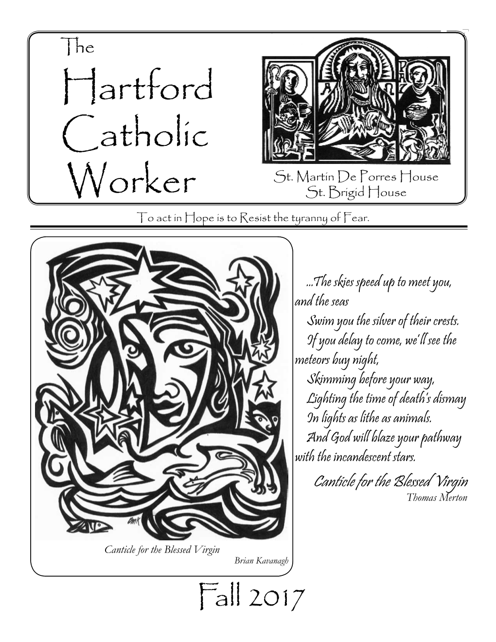 The Hartford Catholic Worker Established November 3, 1993 Volume 25 Number 3 the Hartford Catholic Worker Is Published Quarterly by the St