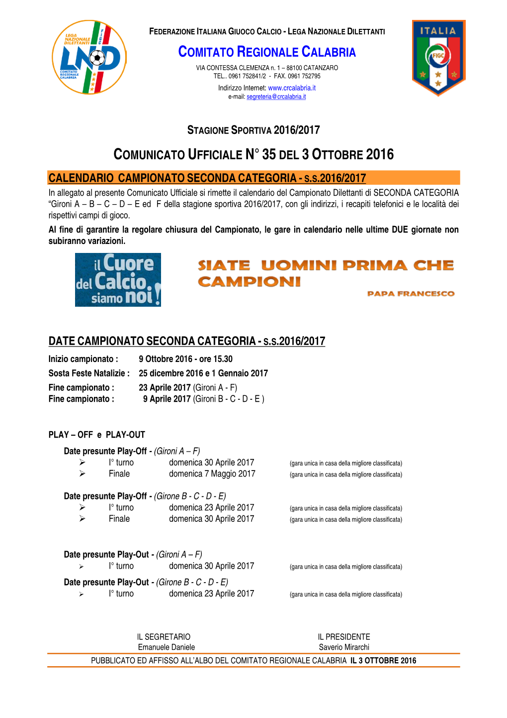 Stagione Sportiva 2016/2017 Comunicato Ufficiale N° 35 Del 3 Ottobre 2016