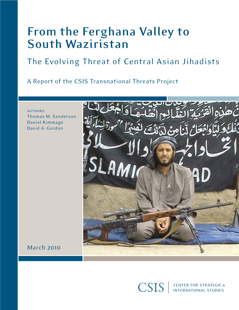 From the Ferghana Valley to South Waziristan the Evolving Threat of Central Asian Jihadists