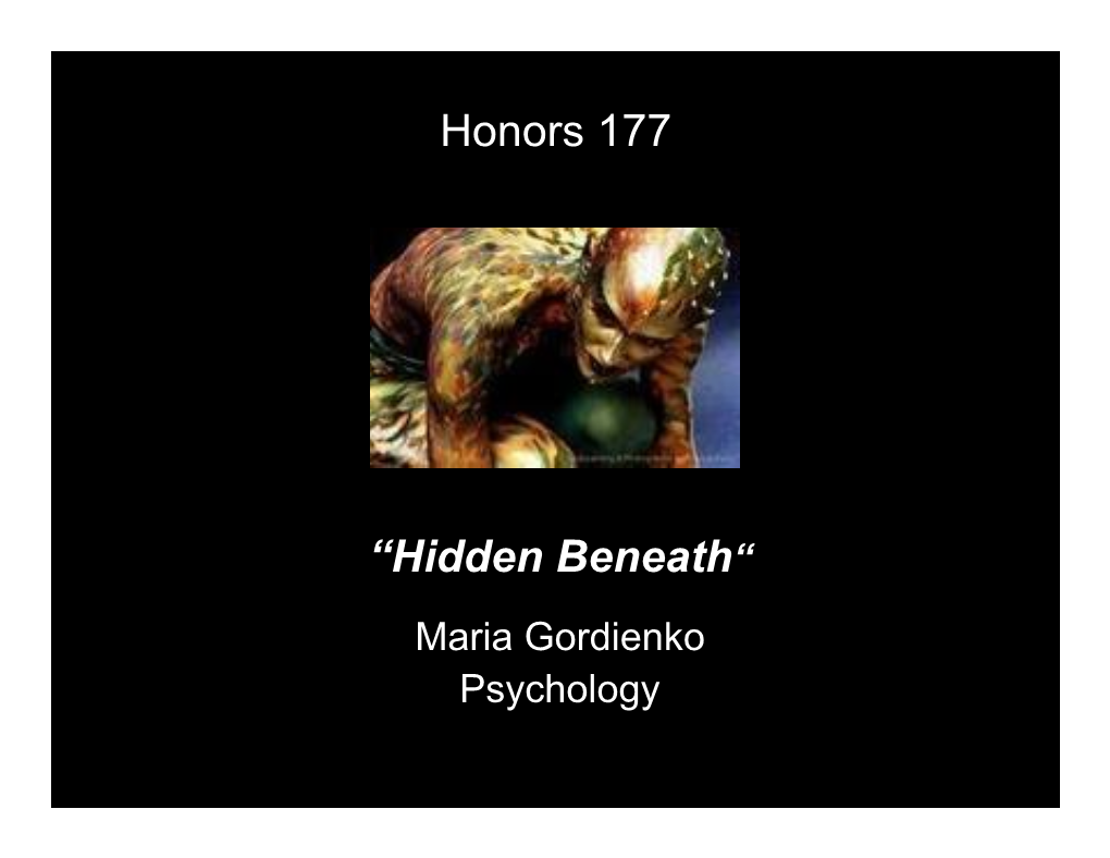 Hidden Beneath“ Maria Gordienko Psychology ABSTRACT