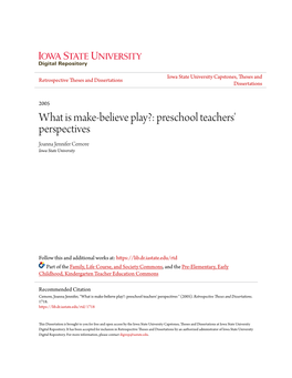 What Is Make-Believe Play?: Preschool Teachers' Perspectives Joanna Jennifer Cemore Iowa State University