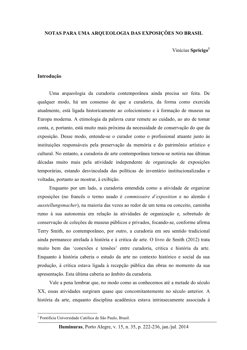 Iluminuras, Porto Alegre, V. 15, N. 35, P. 222-236, Jan./Jul. 2014 NOTAS PARA UMA ARQUEOLOGIA DAS EXPOSIÇÕES NO BRASIL Viniciu