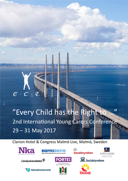 Every Child Has the Right to …” 2Nd International Young Carers Conference 29 – 31 May 2017
