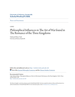 Philosophical Influences in the Art of War Found in the Romance of the Three Kingdoms Nathaniel Ethan Clark University of Arkansas, Fayetteville