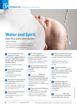 Water and Spirit Enjoy These Quizzes About Baptism DAVID O’BRIEN This Quiz Can Help You, Your Students, and Your Stu- Dents’ Families Review Our Catholic Faith