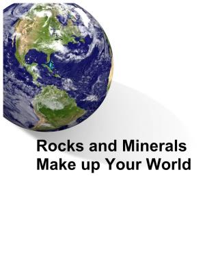 Rocks and Minerals Make up Your World