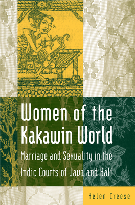 Women of the Kakawin World This Page Intentionally Left Blank Women of the Kakawin World Marriage and Sexuality in the Indic Courts of Java and Bali