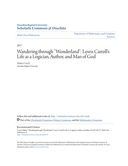 Wonderland": Lewis Carroll's Life As a Logician, Author, and Man of God Mattie Couch Ouachita Baptist University
