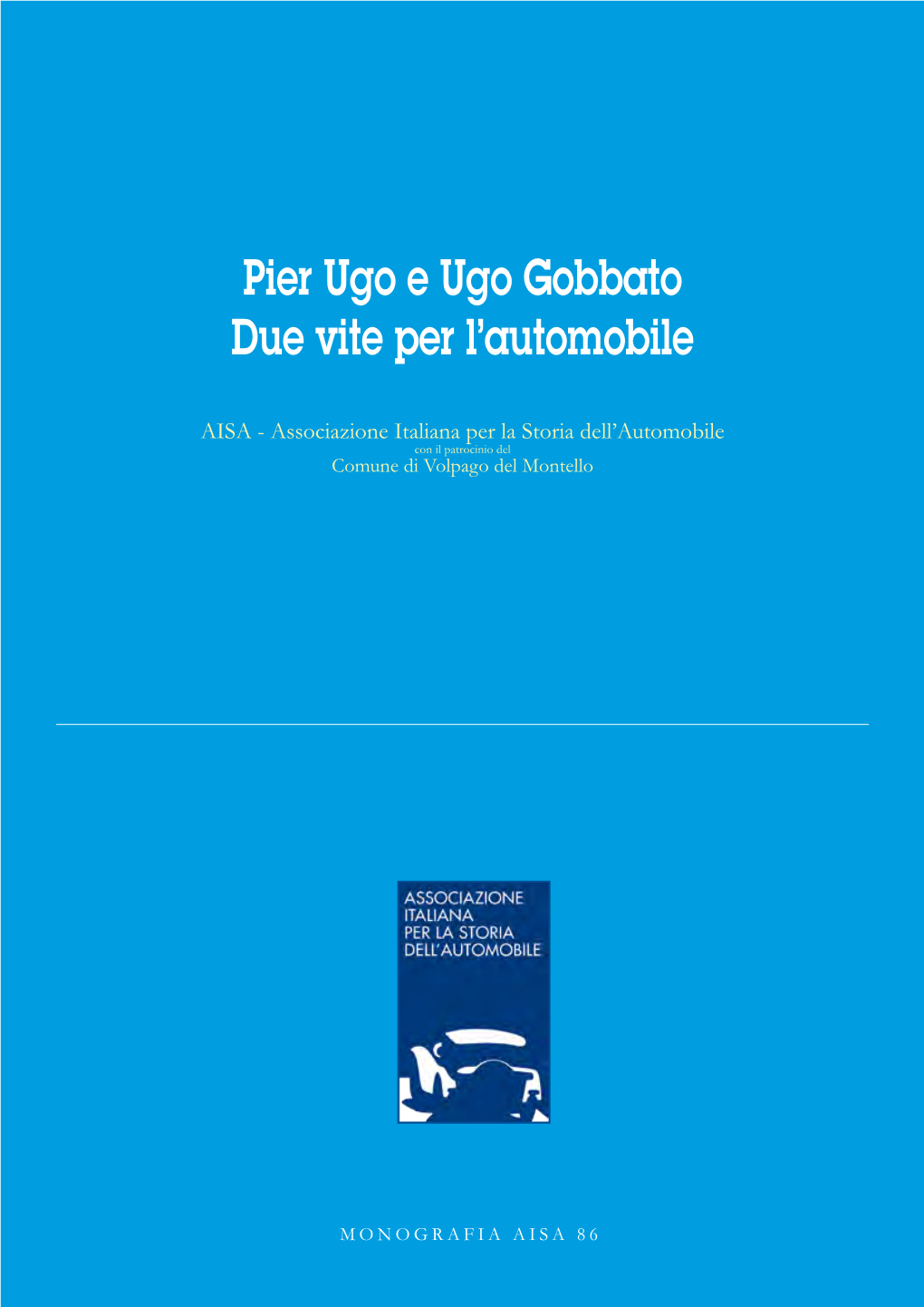 Pier Ugo E Ugo Gobbato Due Vite Per L'automobile