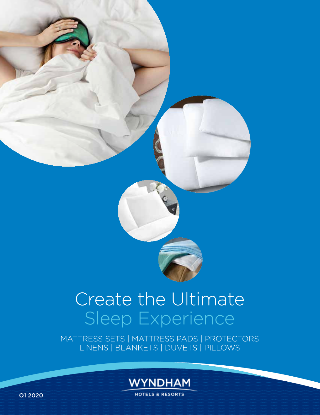 Create the Ultimate Sleep Experience MATTRESS SETS | MATTRESS PADS | PROTECTORS LINENS | BLANKETS | DUVETS | PILLOWS