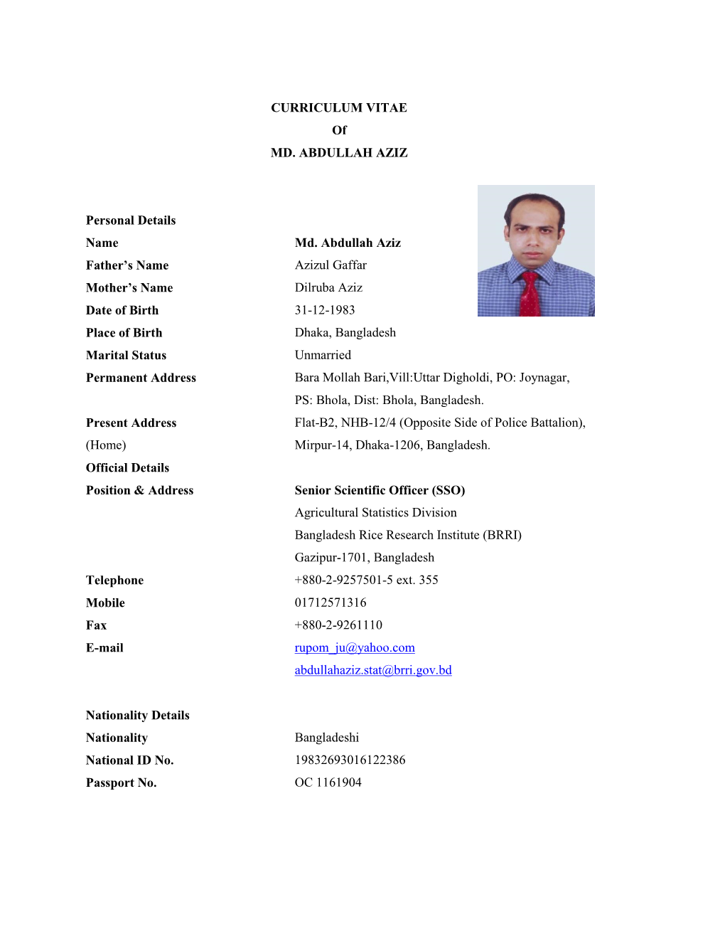 CURRICULUM VITAE of MD. ABDULLAH AZIZ Personal Details Name Md. Abdullah Aziz Father's Name Azizul Gaffar Mother's Name Dilr