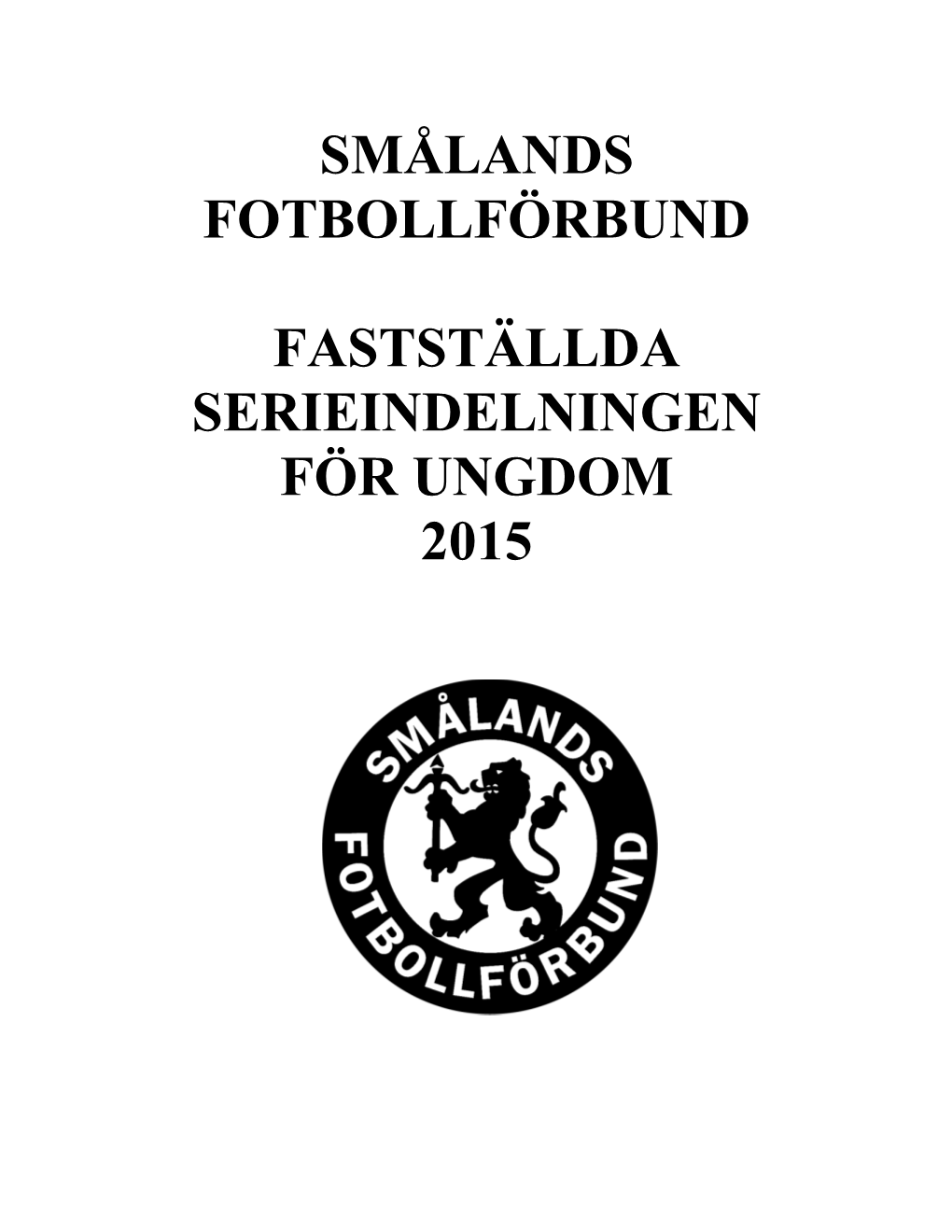 Smålands Fotbollförbund Fastställda