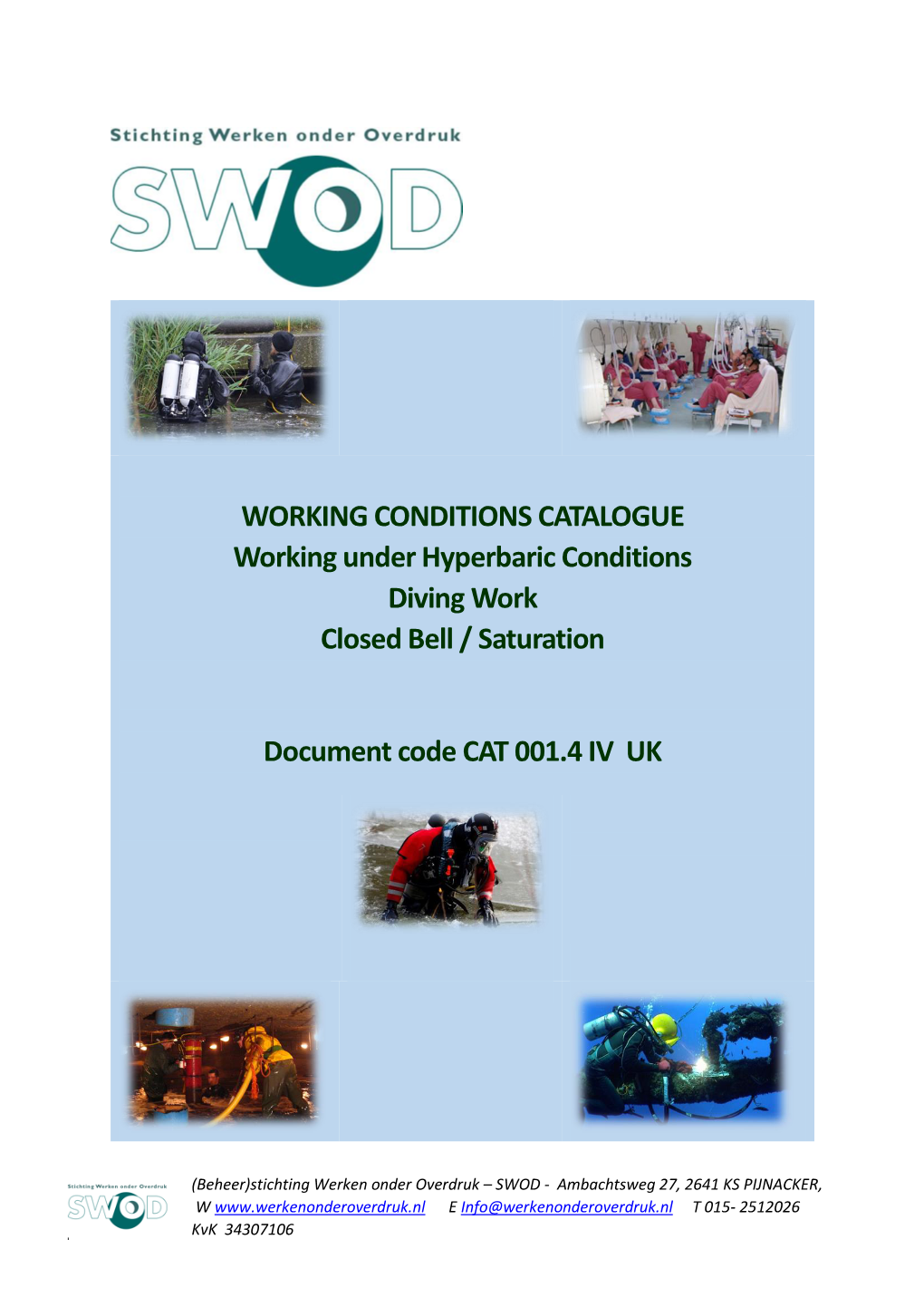 WORKING CONDITIONS CATALOGUE Working Under Hyperbaric Conditions Diving Work Closed Bell / Saturation