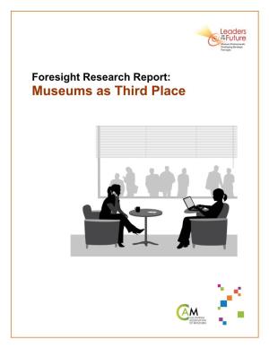 Foresight Research Report: Museums As Third Place