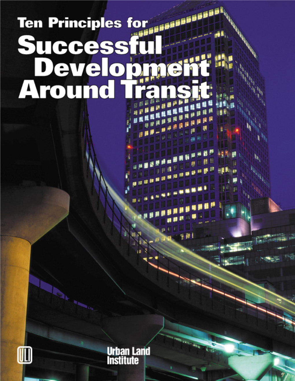 Ten Principles for Successful Development Around Transit