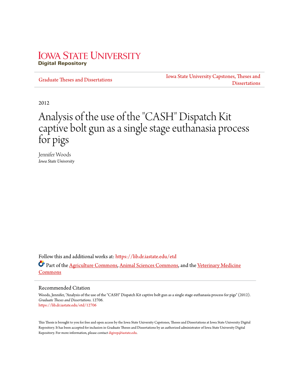 Analysis of the Use of the "CASH" Dispatch Kit Captive Bolt Gun As a Single Stage Euthanasia Process for Pigs Jennifer Woods Iowa State University