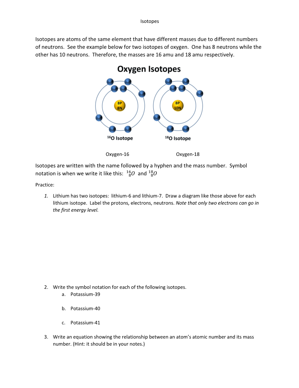 Isotopes Are Atoms of the Same Element That Have Different Masses Due to Different Numbers of Neutrons. See the Example Below for Two Isotopes of Oxygen