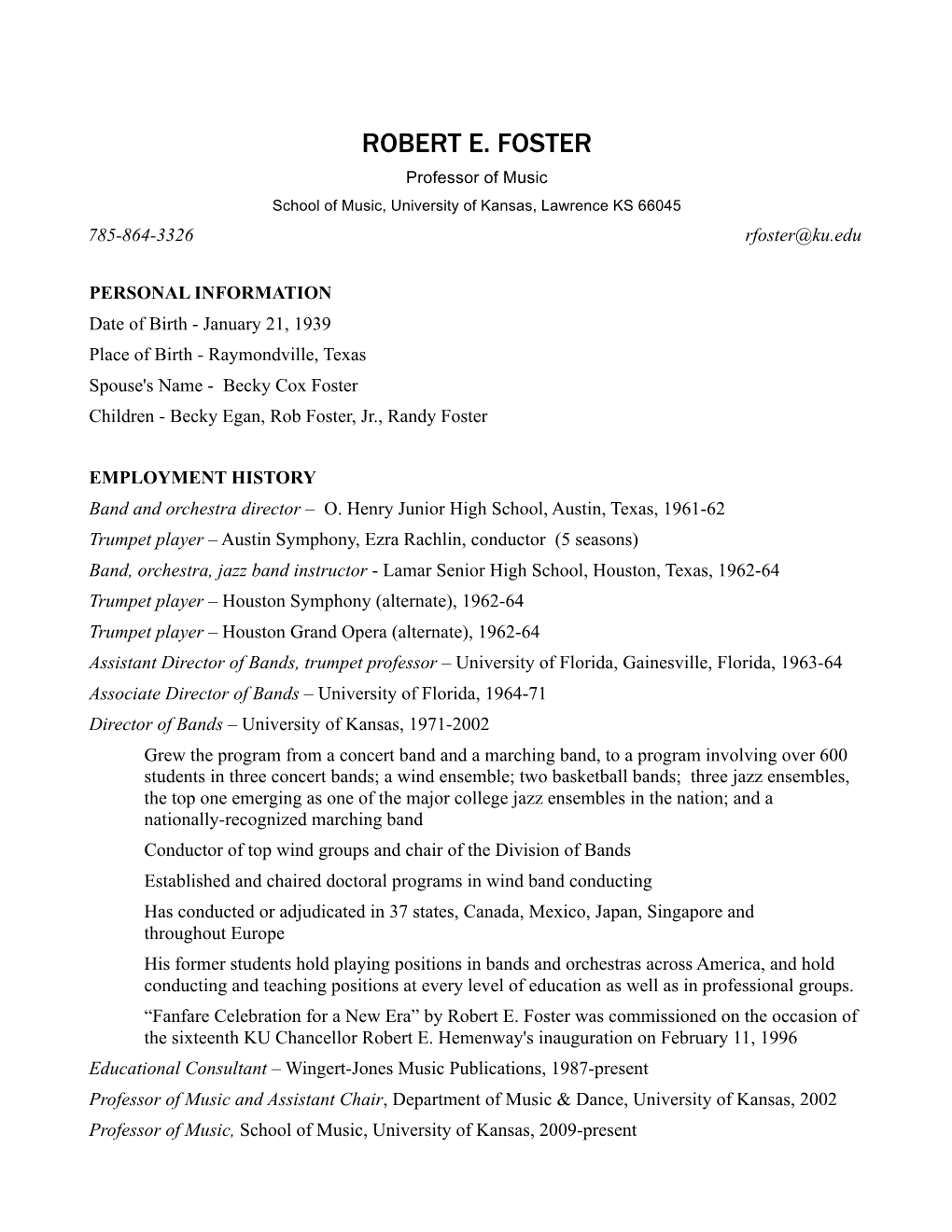 ROBERT E. FOSTER Professor of Music School of Music, University of Kansas, Lawrence KS 66045 785-864-3326 Rfoster@Ku.Edu