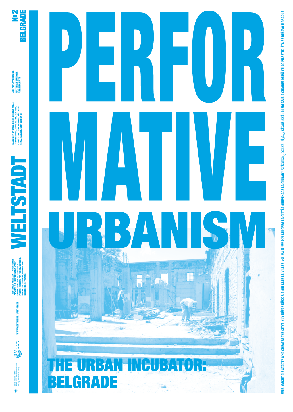 The Urban Incubator: Belgrade the Urban Incubator: Belgrade Is a Cultural Project Supporting the Revitalization of the Now Neglected Belgrade City-Quarter of Savamala