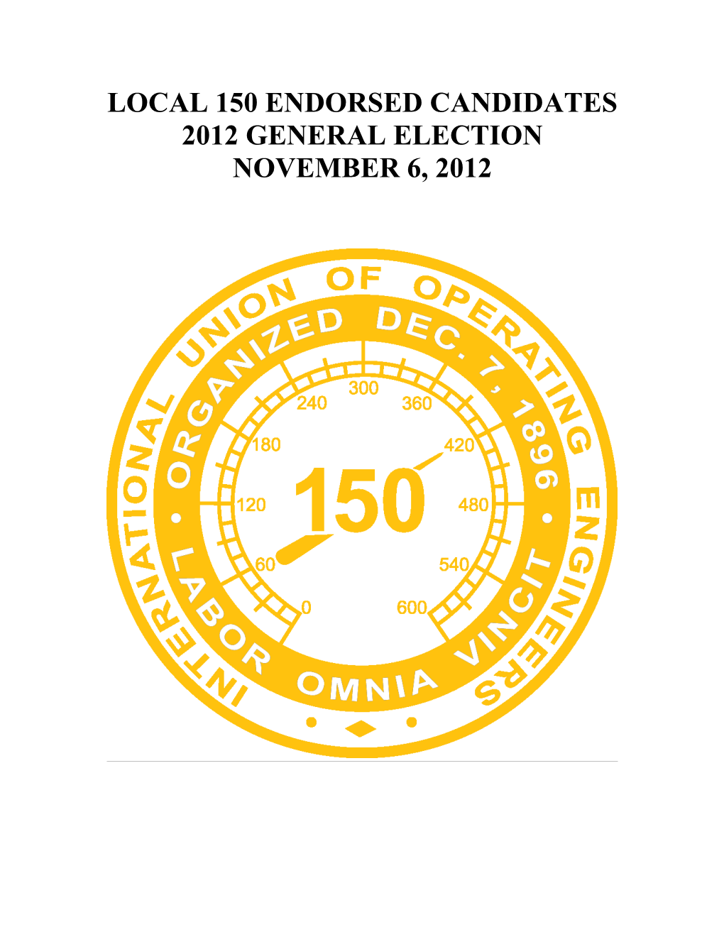 Local 150 Endorsed Candidates 2012 General Election November 6, 2012
