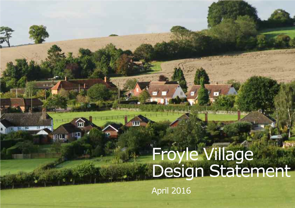 Froyle Village Design Statement April 2016 Village Design Statement Introduction