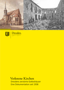 Verlorene Kirchen Dresdens Zerstörte Gotteshäuser Eine Dokumentation Seit 1938