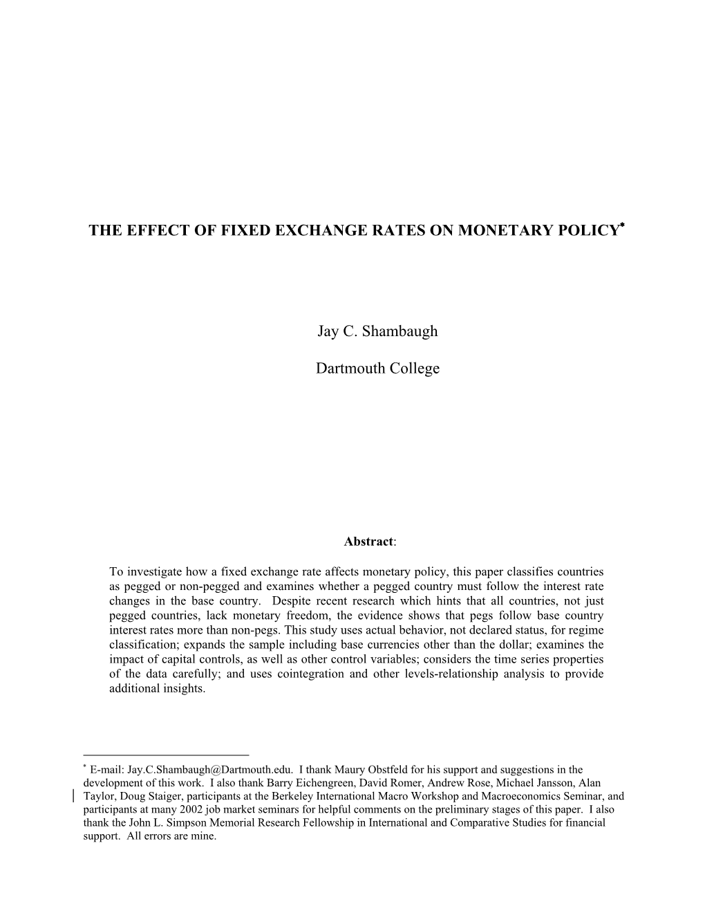 THE EFFECT of FIXED EXCHANGE RATES on MONETARY POLICY Jay C. Shambaugh Dartmouth College